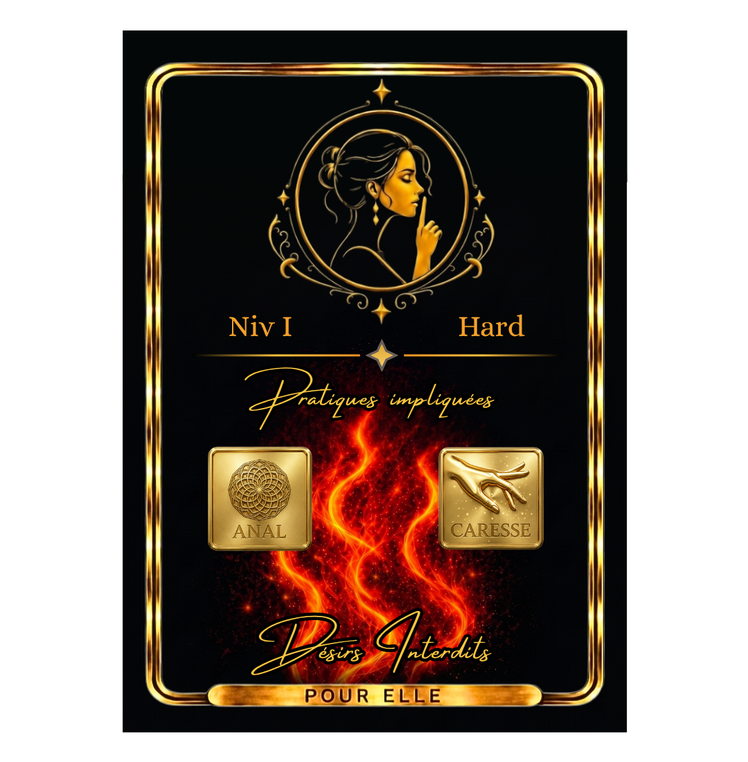 Carte de Niveau I Hard 'Pour elle' du jeu Désirs Interdits, illustrant les pratiques impliquées sur fond noir et flammes dorées