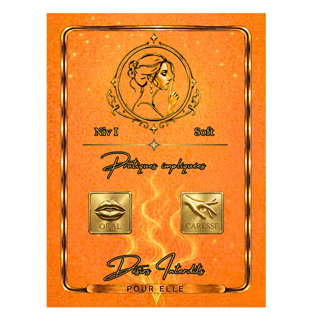 Carte de Niveau I Soft 'Pour elle' du jeu Désirs Interdits, illustrant les pratiques impliquées d'oral et de caresse sur fond orange doré